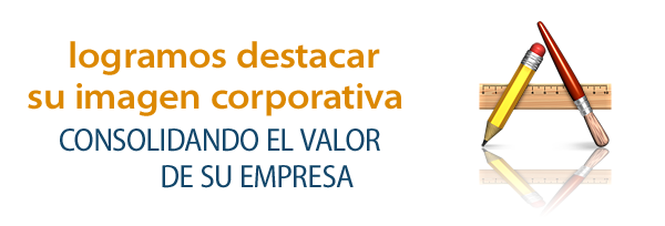 Diseño  y creatividad - logramos destacar su imagen corporativa consolidando el valor de su empresa